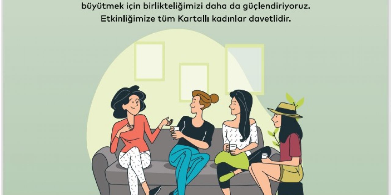 Kartal Belediyesi’nden ‘Kadınlar Buluşuyor, Dayanışma Artıyor’ Etkinliği