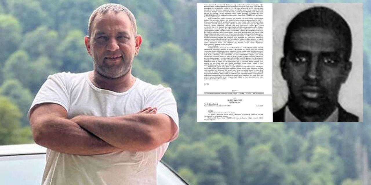 Adli Tıp: Somali Cumhurbaşkanı'nın oğlu asli, Yunus Emre Göçer tali kusurlu