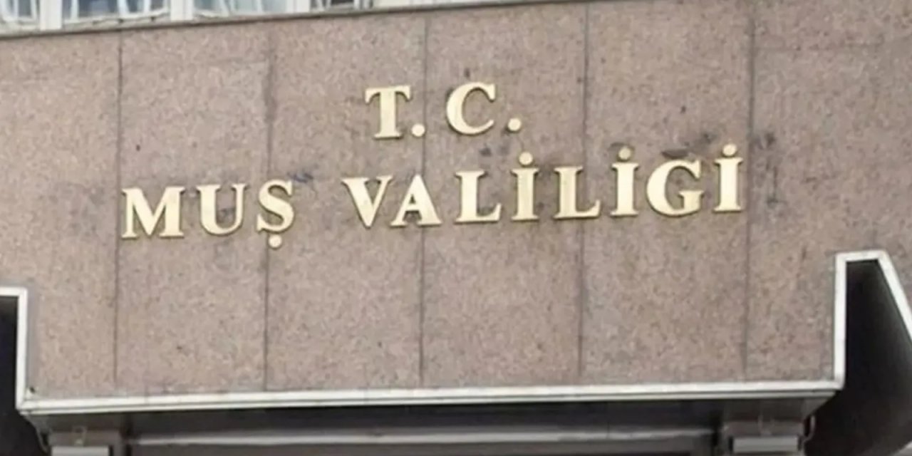 Muş Valiliği'nden toplantı, basın açıklaması ve gösteri, yürüyüş yasağı