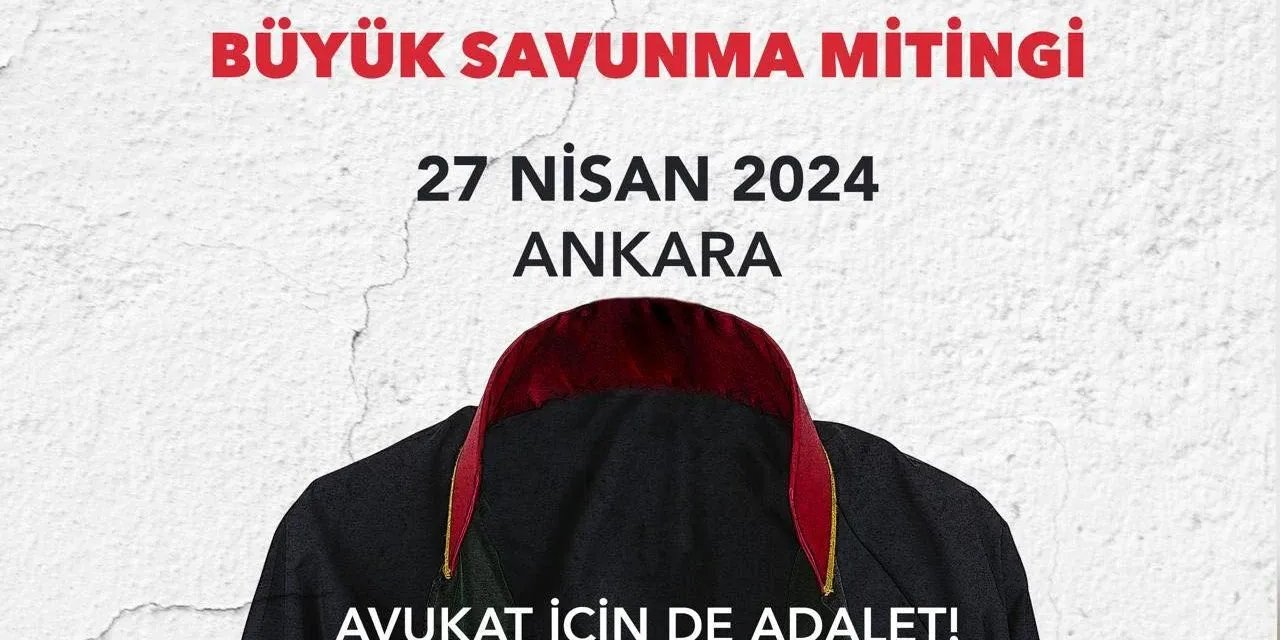 Avukatların 'Büyük Savunma Mitingi' yarın