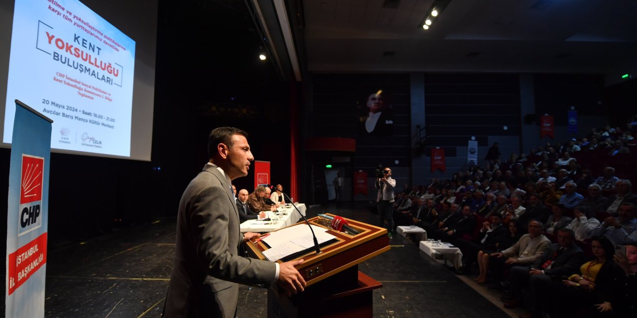 CHP İstanbul İl Başkanı Özgür Çelik Kent Yoksulluğu Paneli’nde konuştu: Neoliberal politikaların karşısına sosyal demokrat uygulamaları koyacağız