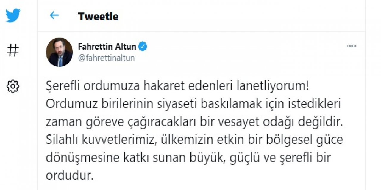 İletişim Başkanı Altun: Şerefli ordumuza hakaret edenleri lanetliyorum