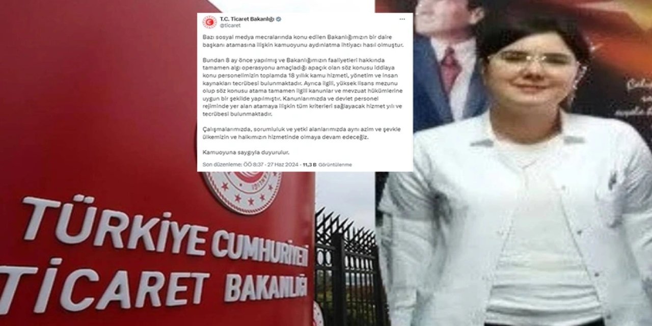 Tıbbi sekreterken Ticaret Bakanlığı’na daire başkanı olarak atandı! Atamaya ilişkin bakanlıktan açıklama geldi