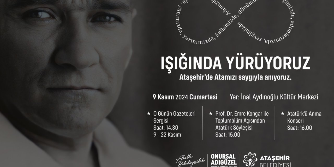Ulu Önder Atatürk Ataşehir’de Sergi, Söyleşi Ve Konserden Oluşacak Etkinliklerle Anılacak
