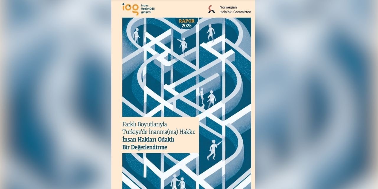 İnanç Özgürlüğü Girişimi'nden “Türkiye’de İnanma(ma) Hakkı” raporu