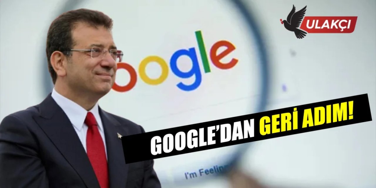 Google'dan geri adım! İmamoğlu biyografisinde güncelleme