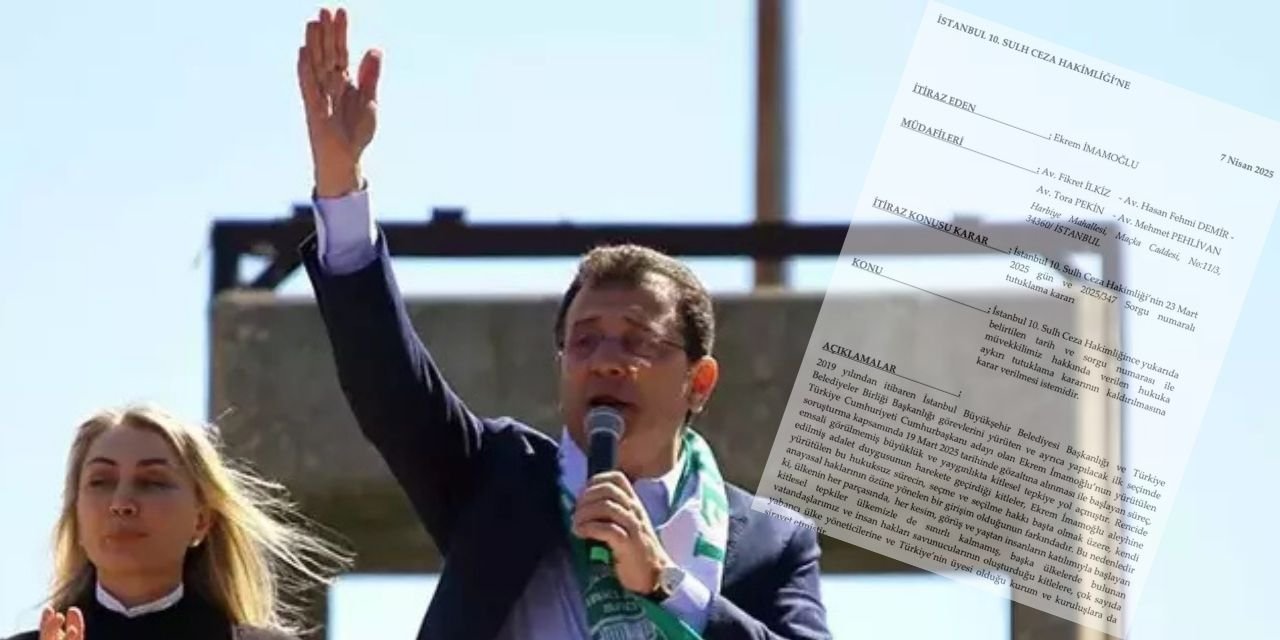İmamoğlu'nun tutukluluğuna itiraz edildi: Soruşturma, baştan sona hukuken yasak usullerle yürütüldü