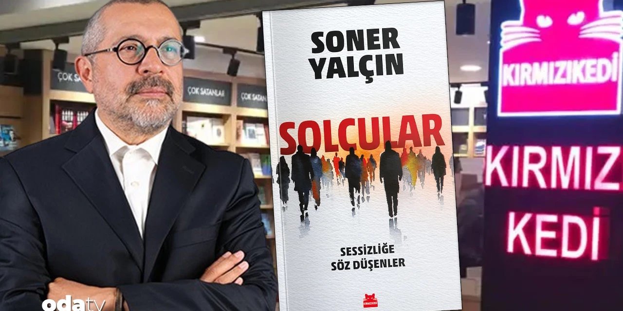 Soner Yalçın’ın yeni kitabı “Solcular” çıktı
