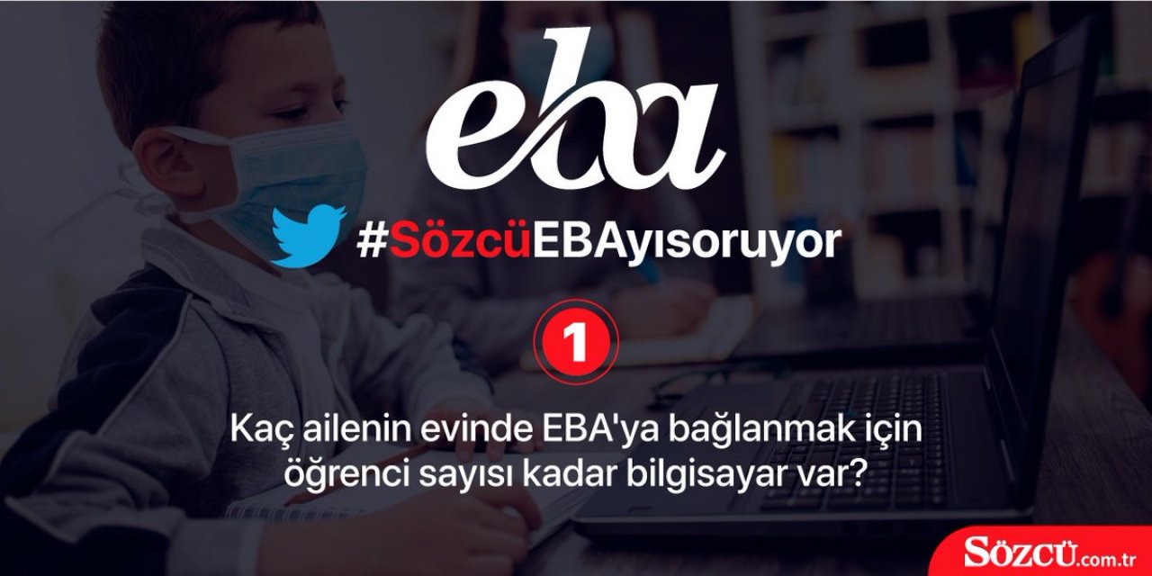 #SözcüEBAyısoruyor etiketiyle Sözcü gazetesi EBA hakkında velilerin sistemden şikayetlerine ulaşdı.