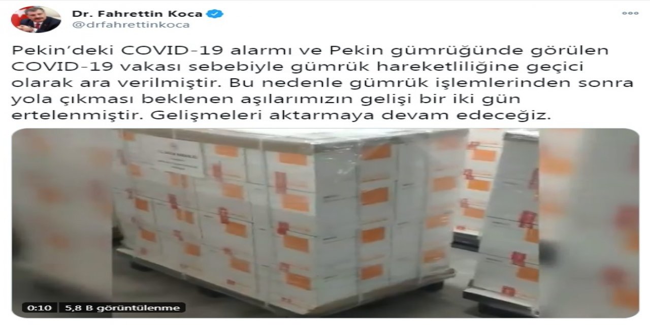 SAĞLIK Bakanı Fahrettin Koca, Pekin'de görülen koronavirüs vakalarından dolayı Çin'den bu gece gelmesi beklenen aşıların birkaç gün gecikeceğini belirtti.