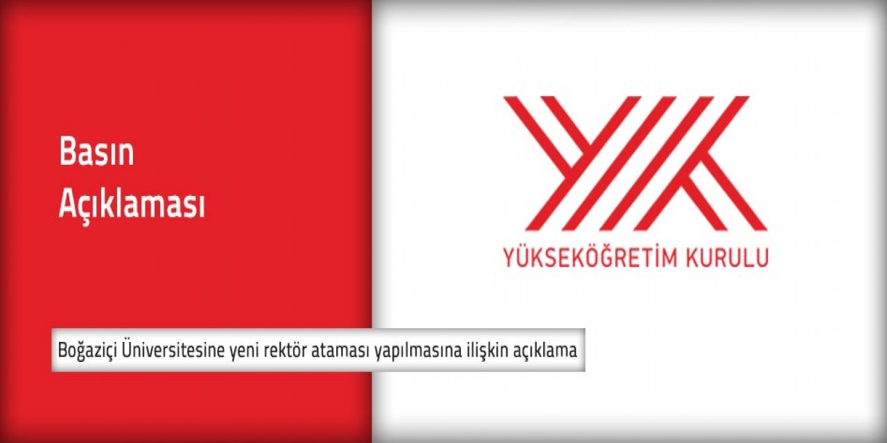 YÖK'ten 'Boğaziçi Üniversitesi'ne rektör atamasıyla ilgili açıklama
