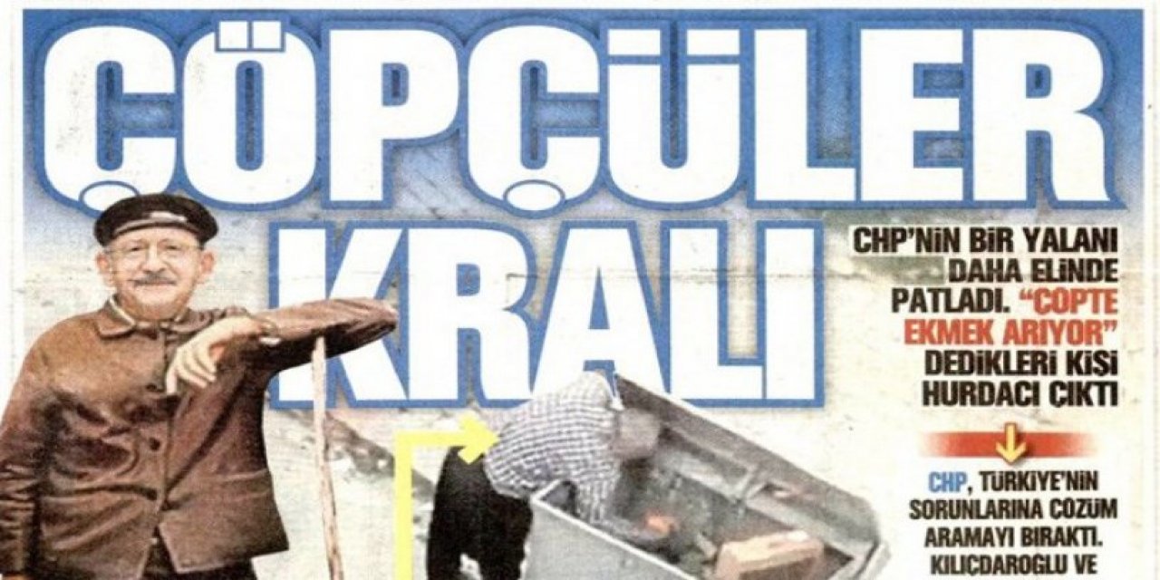 Yandaş gazetede skandal manşet!  CHP liderini çöpçü gibi gösterdiler...