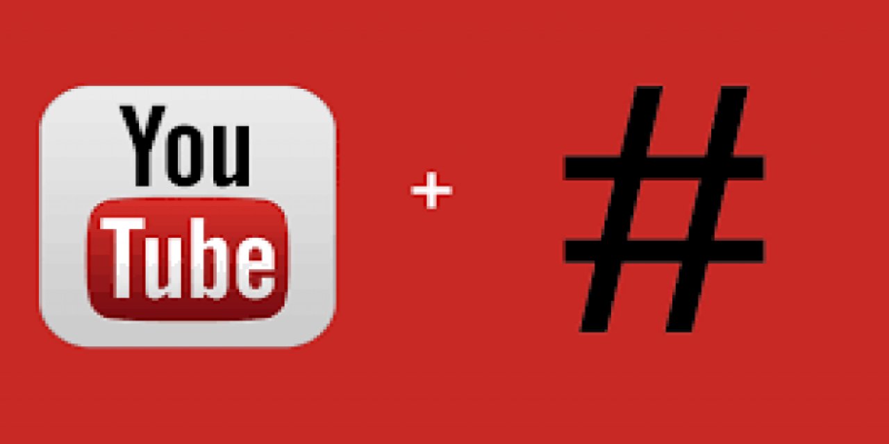 YouTube "hashtag" özelliğini tüm kullanıcılara açtı! Peki bu ne demek? İşte ayrıntılar...