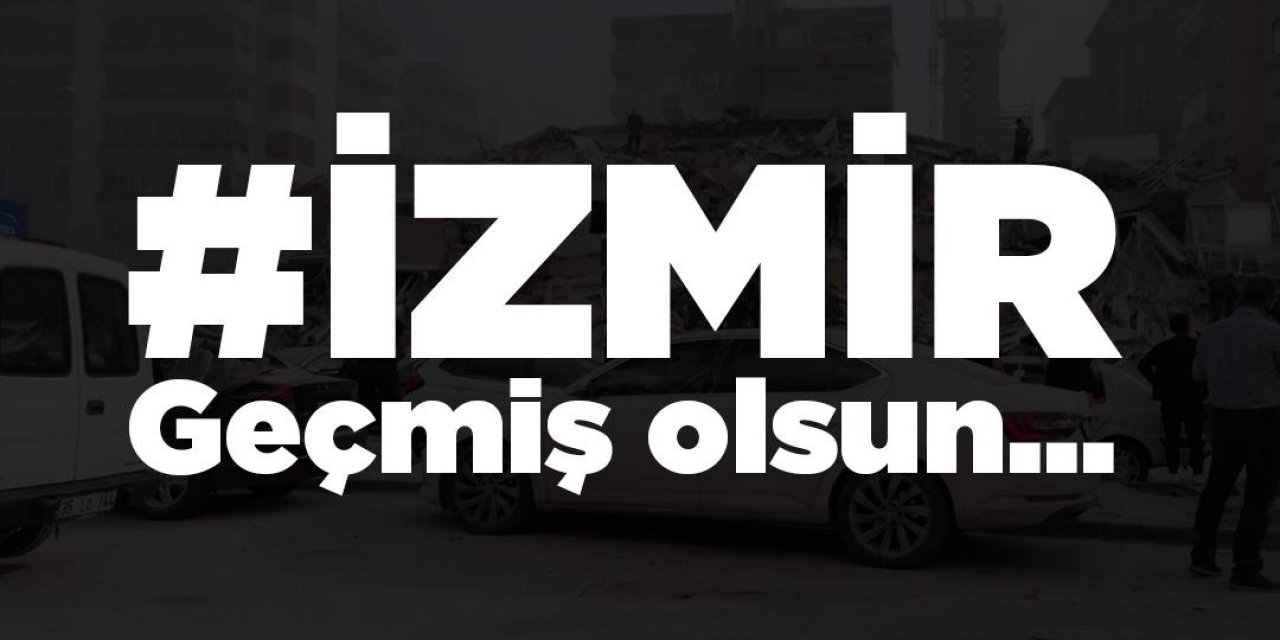 AFAD: Geçmiş olsun İzmir.