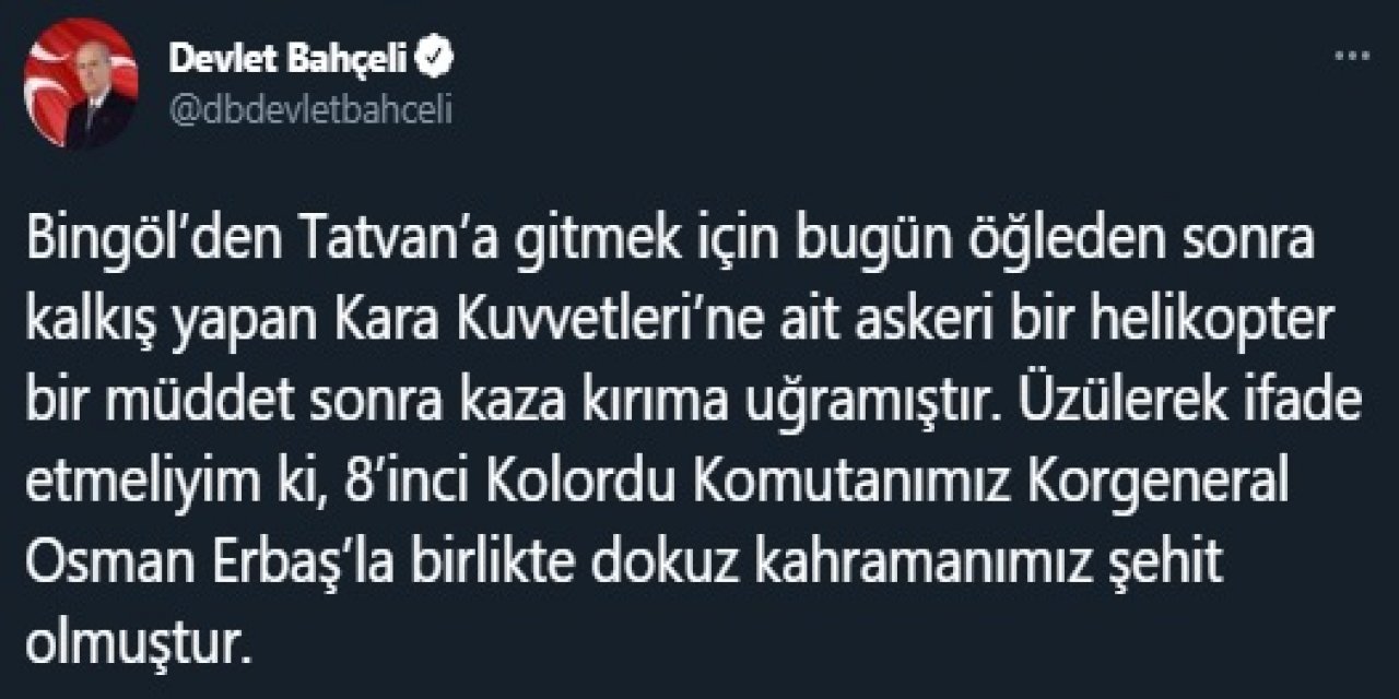 Bahçeli: 8'inci Kolordu Komutanımız Korgeneral Osman Erbaş'la birlikte 9 kahramanımız şehit olmuştur