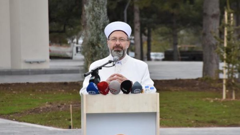 Diyanet İşleri Başkanı Erbaş'tan açıklama! '40 yıl camisiz üniversiteler oldu, üzüldük!'