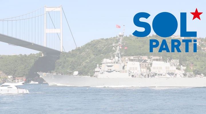 SOL Parti’den çok sert 'emekli amiraller bildirisi' açıklaması: 'Darbe yaygarası arkasındaki Amerikancılık'