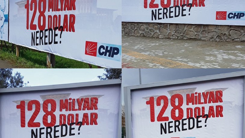 Tek tek söktüler! CHP'nin '128 milyar dolar nerede?' afişlerine gece yarısı operasyonu!