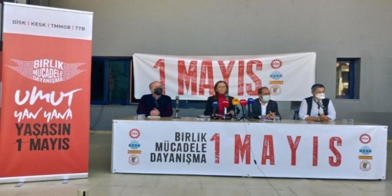 DİSK, KESK, TMMOB ve TTB "1 Mayıs" kararını açıkladı!