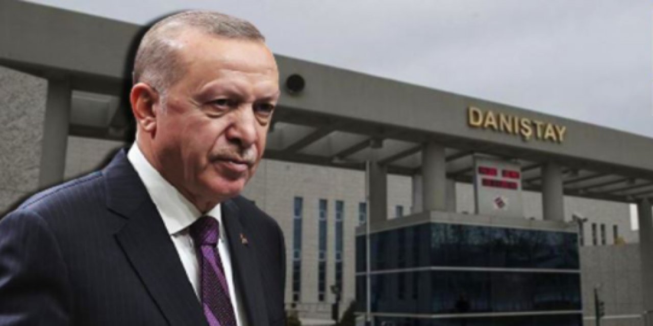 Danıştay da Saray'ın hukuksuzluğuna uydu! Anayasayı hiçe sayan bir karar...