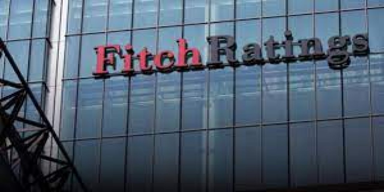 Fitch Türkiye'nin kredi notunu açıkladı!