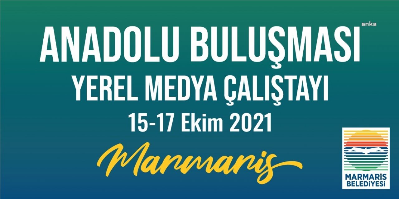 Marmaris Yerel Medya Çalıştayı başlıyor