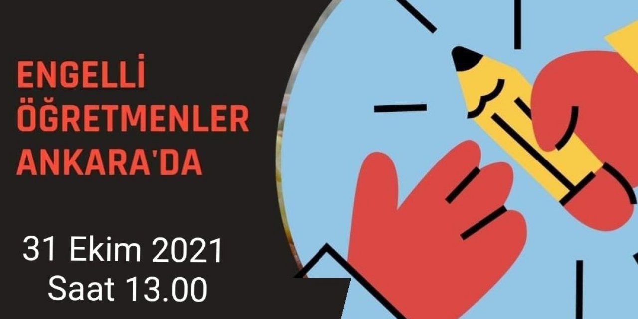 Atama bekleyen engelli öğretmenler Ankara'da buluşacak