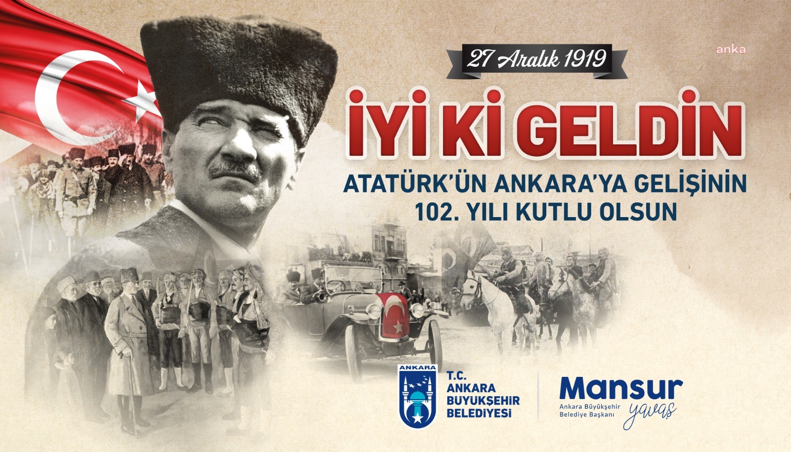 Atatürk'ün Ankara'ya gelişinin 102. yıldönümü Başkent'te coşkuyla kutlanacak