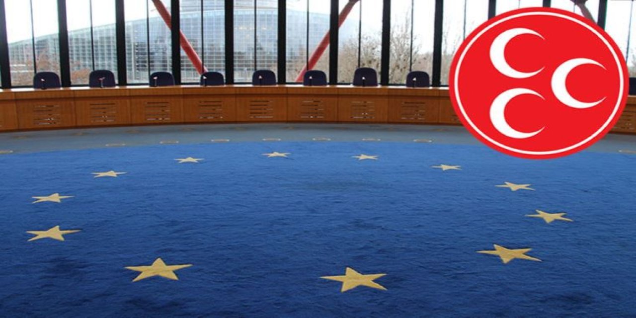 MHP hızını alamıyor: AYM'den sonra AİHM'i hedef aldılar