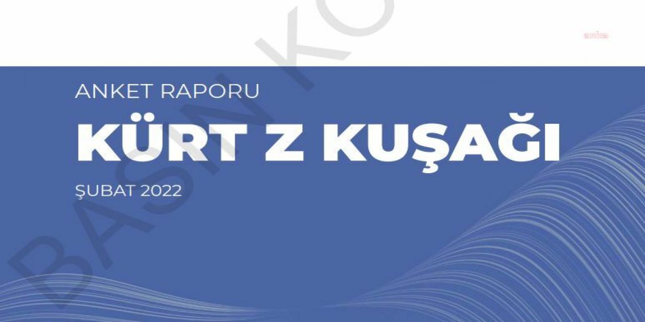 “Kürt Z Kuşağı Anket Raporu”na göre : KÜRT GENÇLERİ NİN YÜZDE 64,8’İ YURT DIŞINI TERCİH ETTİ, EN BÜYÜK SIKINTI EKONOMİ VE İŞSİZLİK