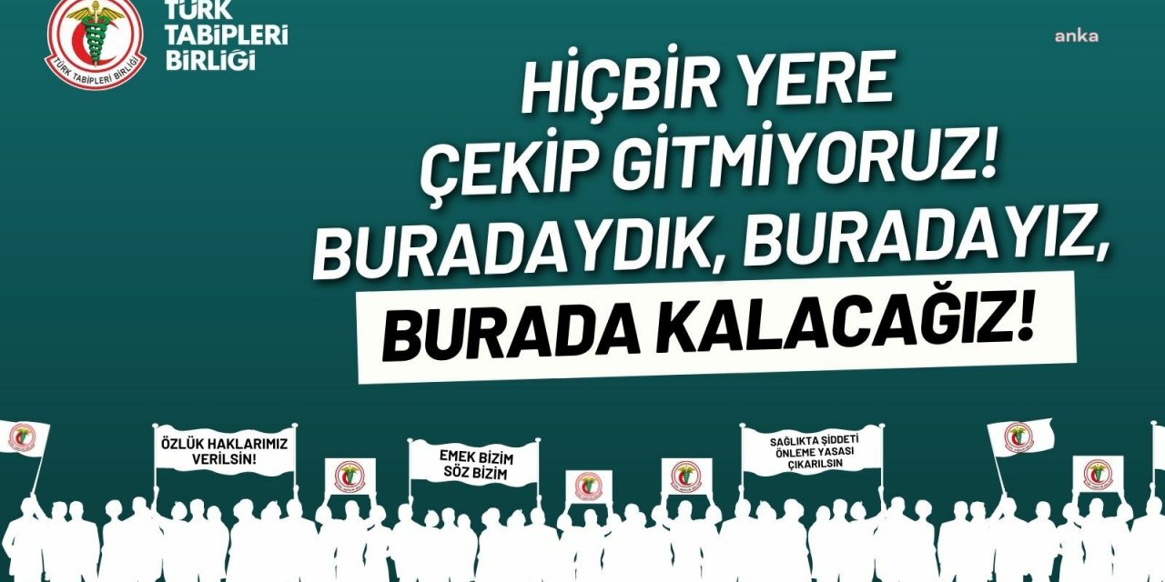 TTB: “DÜN, BUGÜN OLDUĞU GİBİ YARIN DA BURADA, BU TOPRAKLARDA KALACAĞIZ”