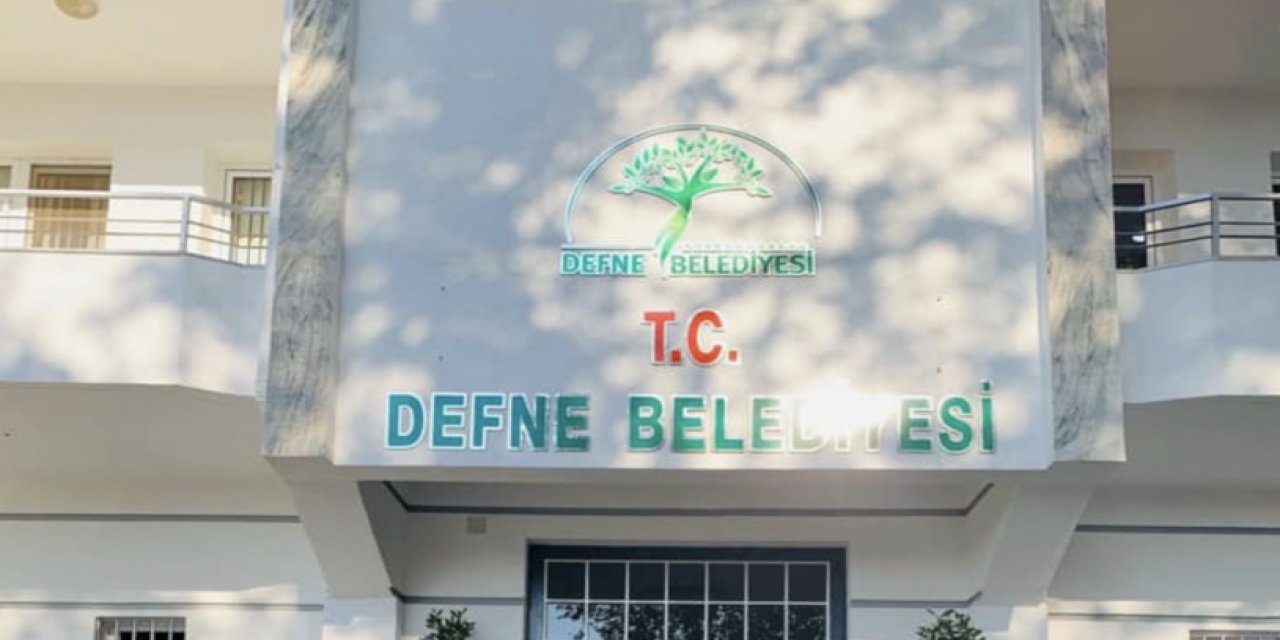 Defne Belediyesi'nin hesaplarına el konuldu