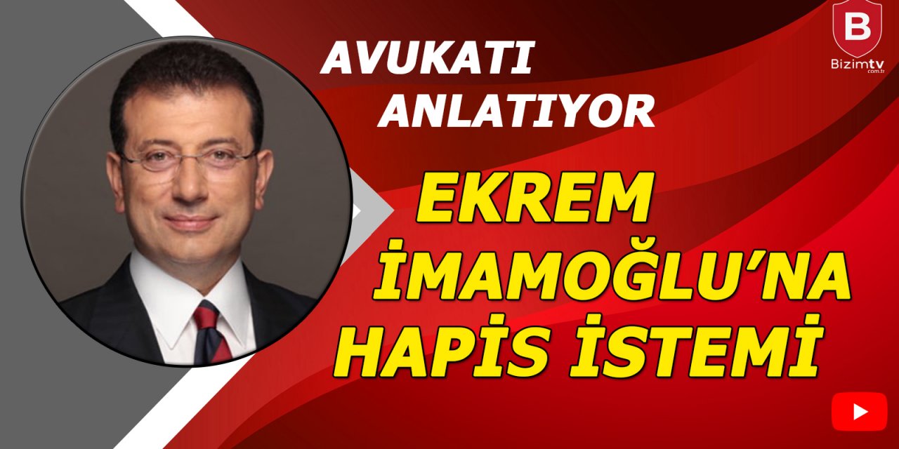 Ekrem İmamoğlu’nun avukatından açıklama