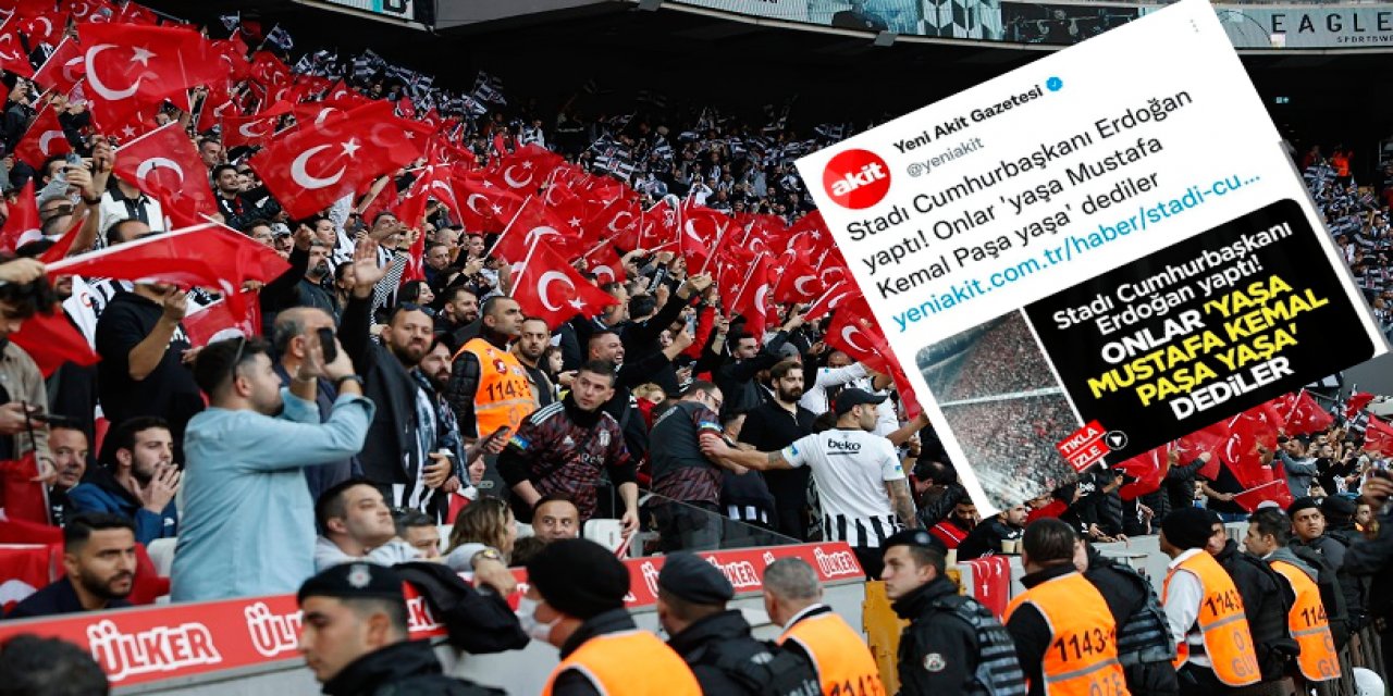 Beşiktaş taraftarı İzmir Marşı söyledi, Akit çıldırdı: 'Stadı Erdoğan yaptı, onlar 'Yaşa Mustafa Kemal Paşa' dedi'