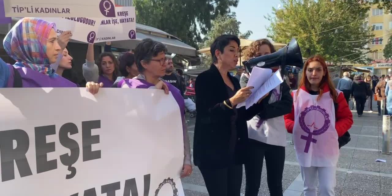 İZMİR'DE TİP'Lİ KADINLARDAN 'KREŞ' EYLEMİ: "ÇOCUKLAR KREŞE, KADINLAR İŞE"