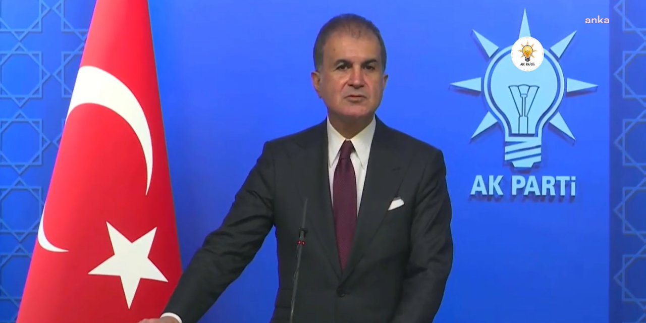 ÖMER ÇELİK: TÜRKİYE’Yİ SALDIRILARLA YOLUNDAN ÇEVİRMEYE ÇALIŞANLAR ASLA BAŞARAMAYACAKLAR