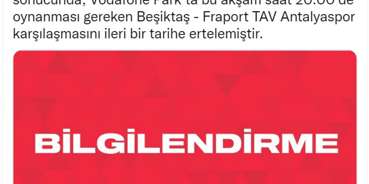 BEŞİKTAŞ-ANTALYASPOR MAÇI ERTELENDİ