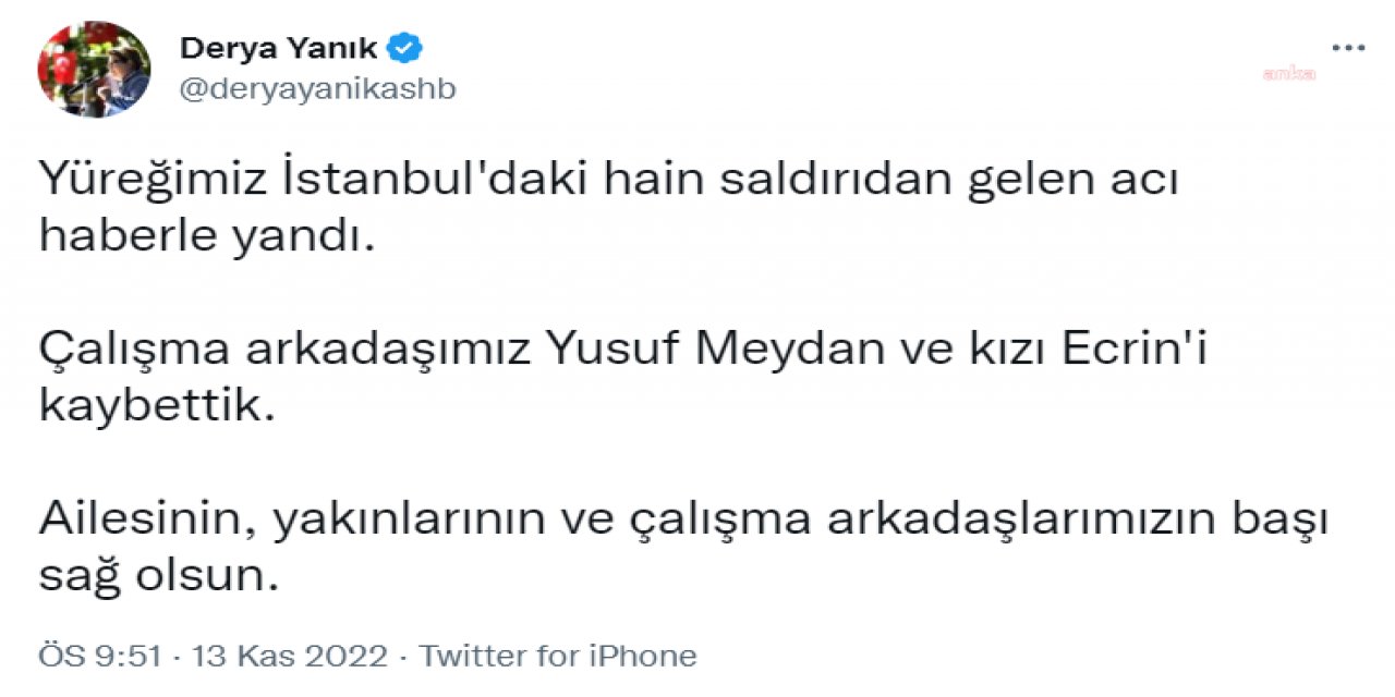 BAKAN DERYA YANIK: YÜREĞİMİZ İSTANBUL'DAKİ HAİN SALDIRIDAN GELEN ACI HABERLE YANDI. ÇALIŞMA ARKADAŞIMIZ YUSUF MEYDAN VE KIZI ECRİN'İ KAYBETTİK