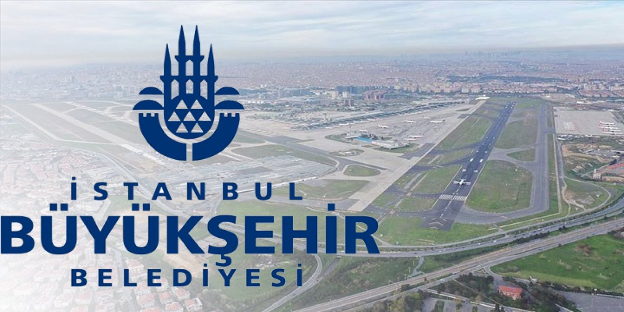 Atatürk Havalimanı Davasında Önemli Gelişme: Bilirkişi Raporu, İBB Haklı Dedi