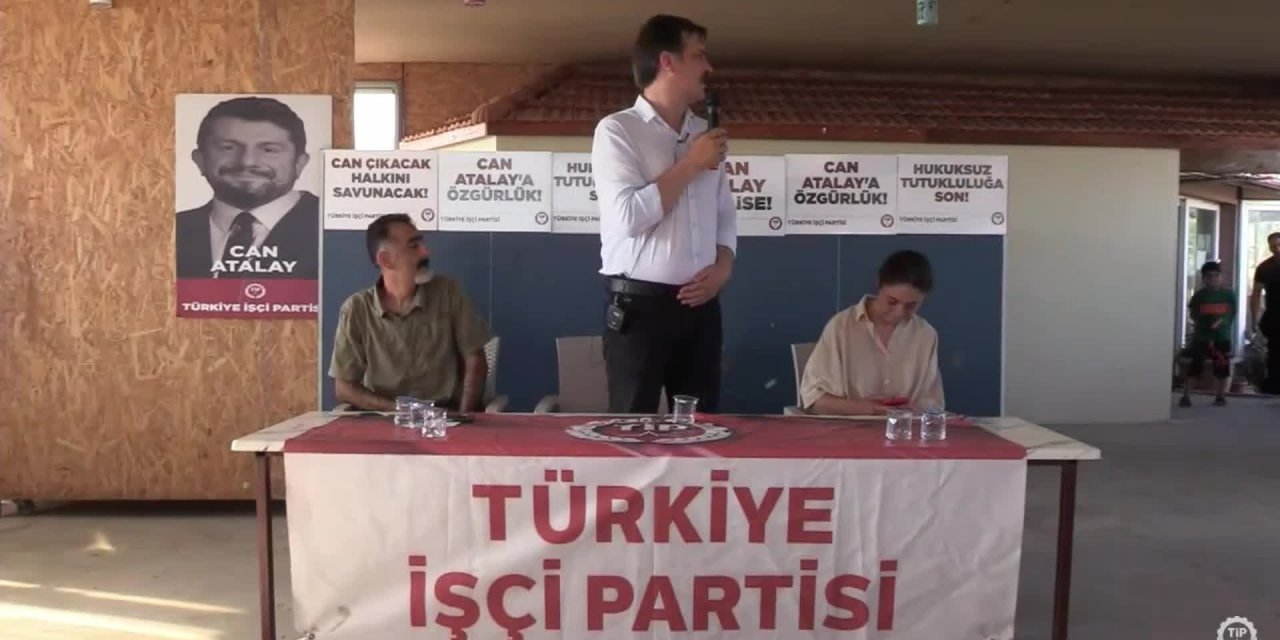 TİP Genel Başkanı Erkan Baş: Can Atalay esir tutuluyor