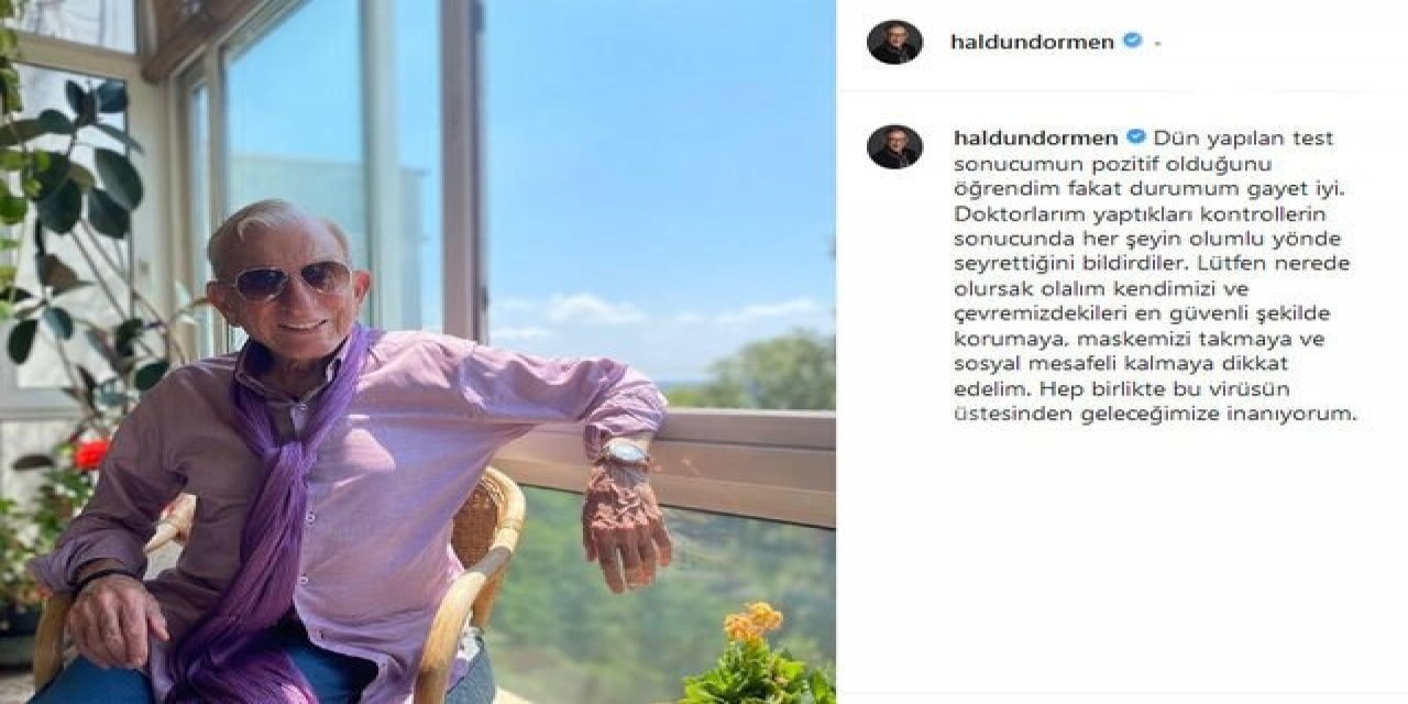 HALDUN DORMEN, KORONAVİRÜSE YAKALANDIĞINI DUYURDU