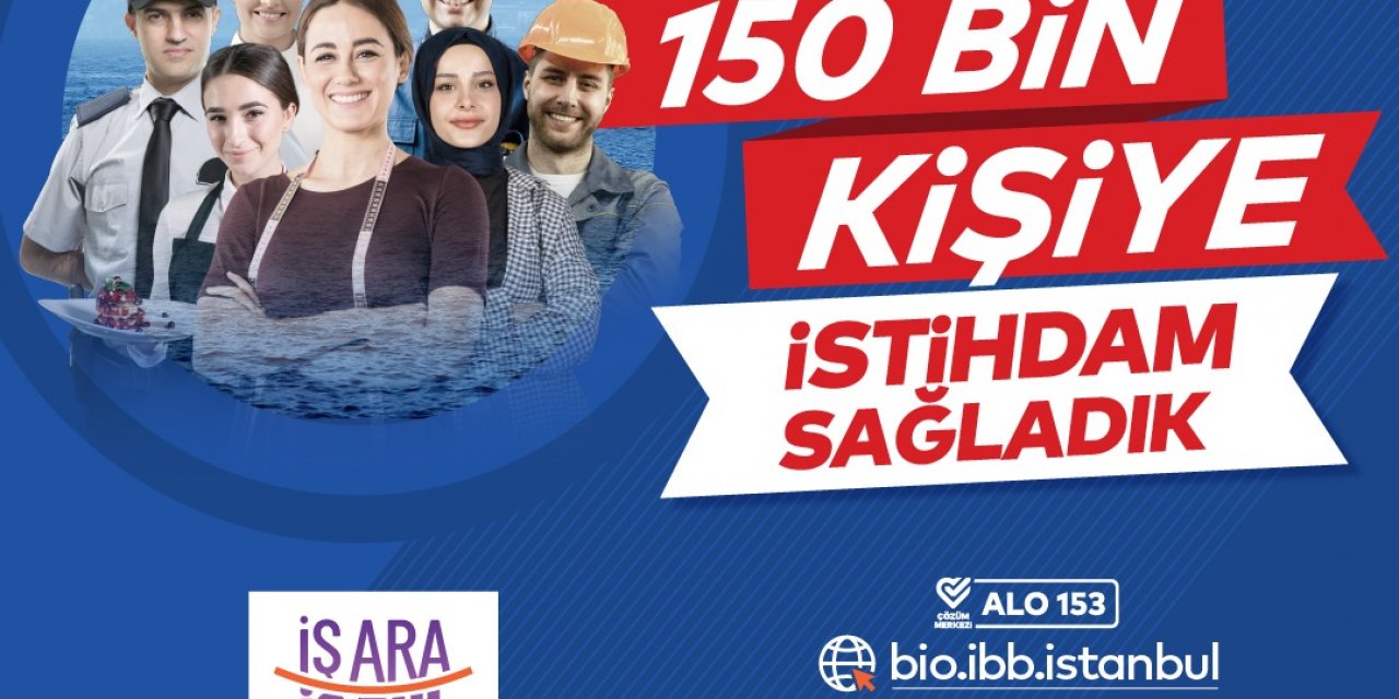 İBB'DEN 150 BİNDEN FAZLA KİŞİYE İŞ İMKANI